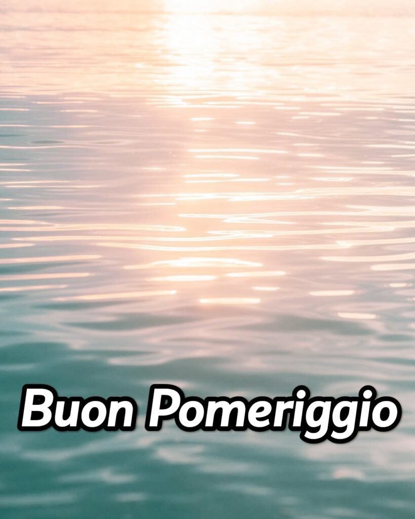 Buon Pomeriggio Immagini Bellissime Gratis